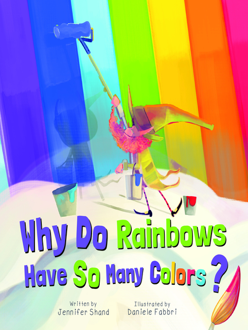 Title details for Why Do Rainbows Have So Many Colors? by Jennifer Shand - Available